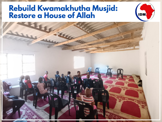 Rebuild Kwamakhutha Musjid: Restore a House of Allah